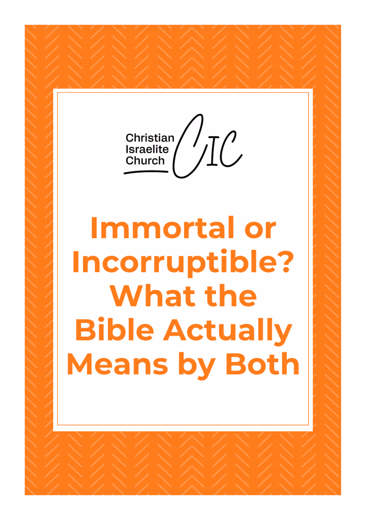 Christian Israelite Church Brochure - Immortal or Incorruptible? What the Bible actually means by both Brochure Cover