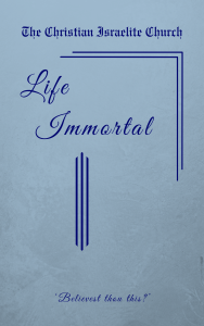 The Christian Israelite Church Life Immortal Booklet